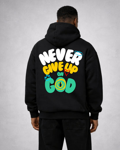 NEVER GIVE UP ON GOD