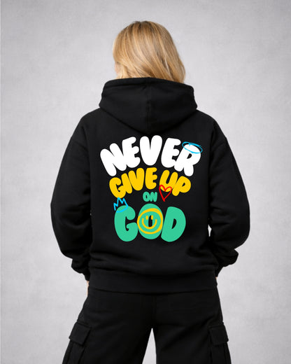 NEVER GIVE UP ON GOD